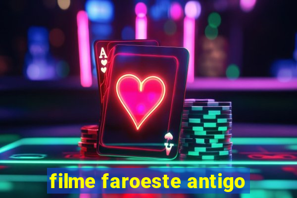 filme faroeste antigo